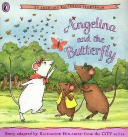 Angelina & The Butterfly by Katharine Holabird