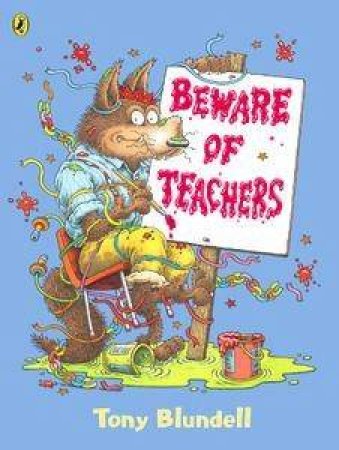 Beware Of Teachers by Tony Blundell