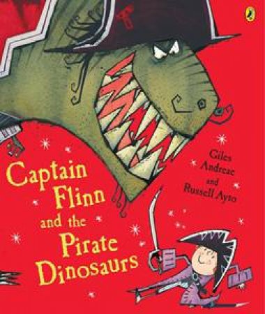 Captain Flinn And The Pirate Dinosaurs by Giles Andreae
