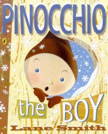 Pinocchio, The Boy by Lane Smith