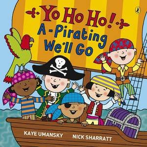 Yo Ho Ho! A-Pirating We'll Go by Kaye Umansky