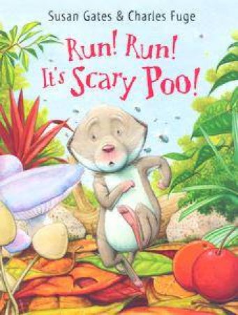 Run! Run! It's Scary Poo! by Susan Gates