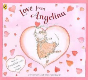 Angelina Ballerina: Love From Angelina by Katharine Holabird