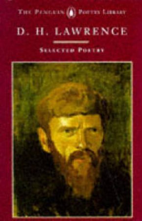 Selected Poems: Lawrence by D H Lawrence