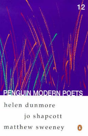 Penguin Modern Poets by Helen Dunmore & Jo Shapcott & Matt