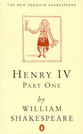 Henry the Fourth: Part 1 by William Shakespeare