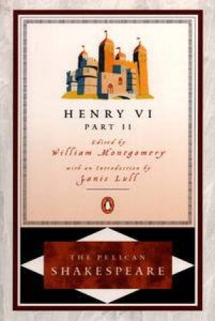Henry The Sixth Part Two by William Shakespeare