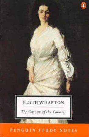 Penguin Study Notes: The Custom Of The Country by Edith Wharton