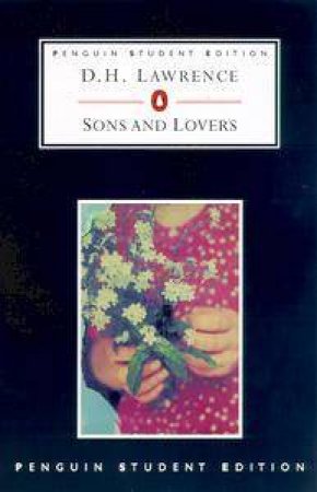 Penguin Student Edition: Sons And Lovers by D H Lawrence