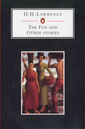 Penguin Student Edition: The Fox & Other Stories by D H Lawrence