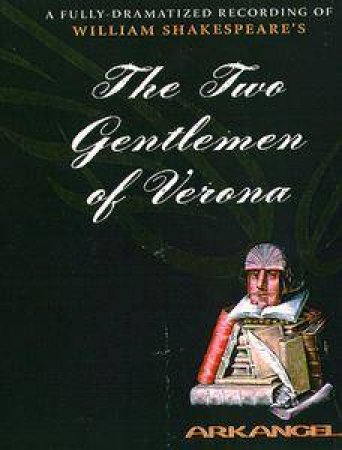 Arkangel: The Two Gentlemen Of Verona - Cassette by William Shakespeare