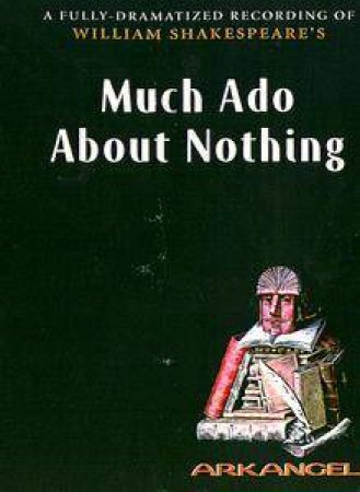 Arkangel: Much Ado About Nothing - Cassette by William Shakespeare