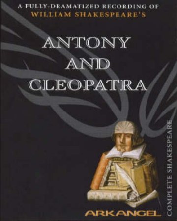 Arkangel: Antony & Cleopatra - Cassette by William Shakespeare