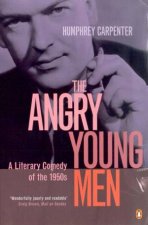 The Angry Young Men A Literary Comedy Of The 1950s
