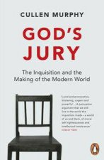 Gods Jury The Inquisition and the Making of the Modern World