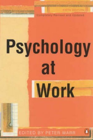 Psychology At Work by Peter Warr