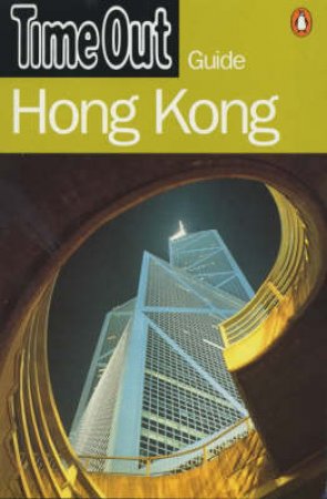 The Time Out Guide To Hong Kong by Time Out