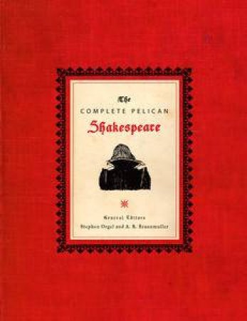 The Complete Pelican Shakespeare by Orgel Stephen Et Al