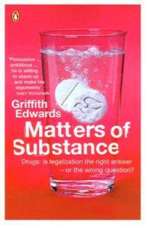 Matters Of Substance by Griffith Edwards