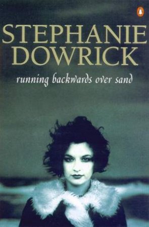 Running Backwards Over Sand by Stephanie Dowrick