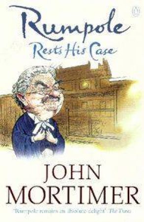 Rumpole Rests His Case by John Mortimer