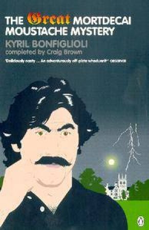 The Great Mortdecai Moustache Mystery by Kyril Bonfiglioli