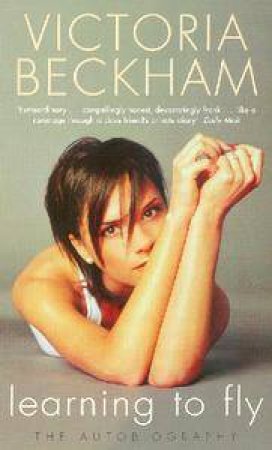 Victoria Beckham: Learning To Fly by Victoria Beckham