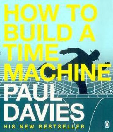How To Build A Time Machine by Paul Davies