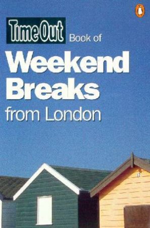 Time Out Book Of Weekend Breaks From London by Jonathan Cox