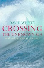 Crossing The Unknown Sea Work And The Shaping Of Identity