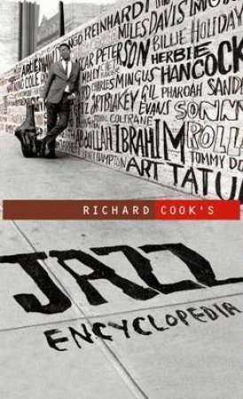 Richard Cook's Jazz Encyclopedia by Richard Cook