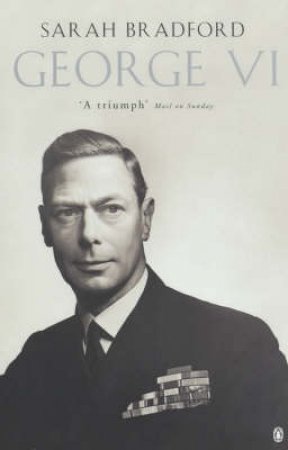 George VI by Sarah Bradford