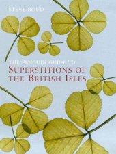 The Penguin Guide To Superstitions Of The British Isles