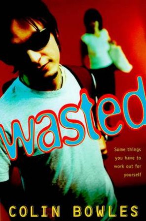 Wasted by Colin Bowles