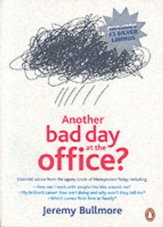Another Bad Day At The Office? by Jeremy Bullmore