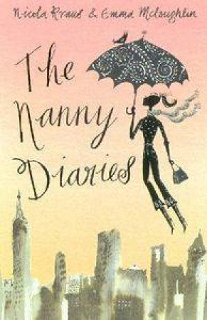 The Nanny Diaries by Nicola Kraus & Emma Mclaughlin