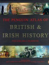 The Penguin Atlas Of British  Irish History