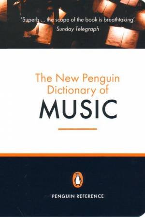 The New Penguin Dictionary Of Music by Paul Griffiths