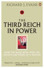 Third Reich In Power How The Nazis Won Over The Hearts and Minds of a Nation