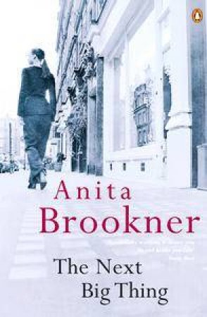 The Next Big Thing by Anita Brookner