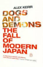 Dogs And Demons The Fall Of Modern Japan