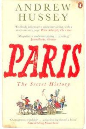 Paris: The Secret History by Andrew Hussey