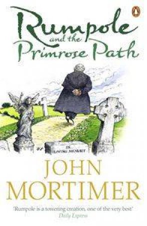Rumpole And The Primrose Path by John Mortimer
