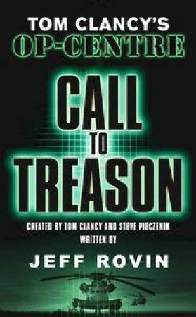 OPCentre: Call To Treason by Tom Clancy