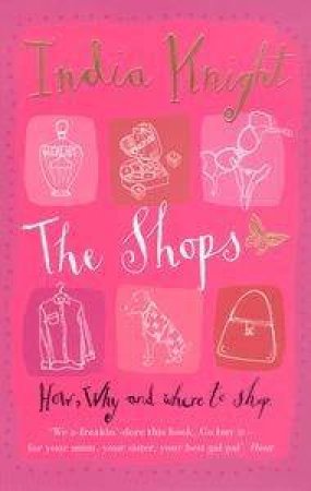 The Shops by India Knight