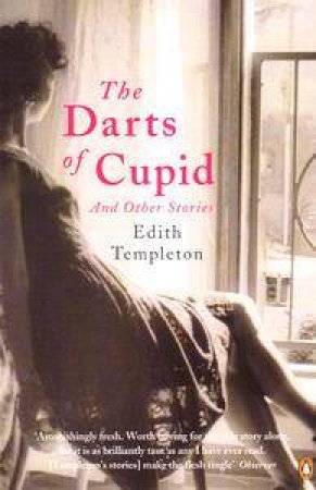 The Darts Of Cupid by Edith Templeton