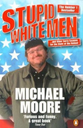 Stupid White Men by Michael Moore