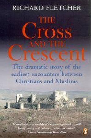 Cross And The Crescent by Richard Fletcher