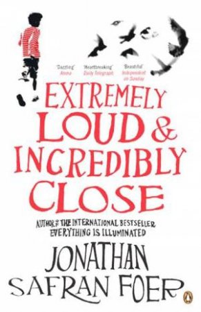 Extremely Loud And Incredibly Close by Jonathan Safran Foer