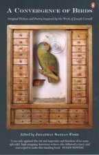 A Convergence Of Birds Original Fiction  Poetry Inspired By the Work Of Joseph Cornell